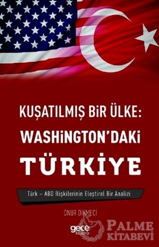 resm Kuşatılmış Bir Ülke: Washington'daki Türkiye