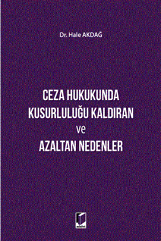 resm Ceza Hukukunda Kusurluluğu Kaldıran ve Azaltan Nedenler
