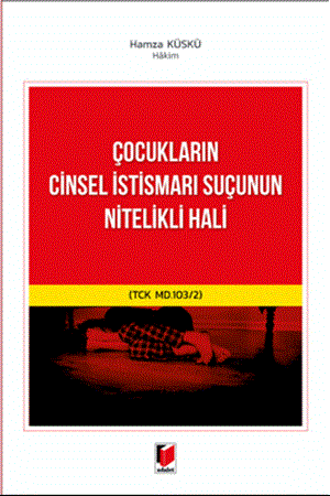 Resim Çocukların Cinsel İstismarı Suçunun Nitelikli Hali
