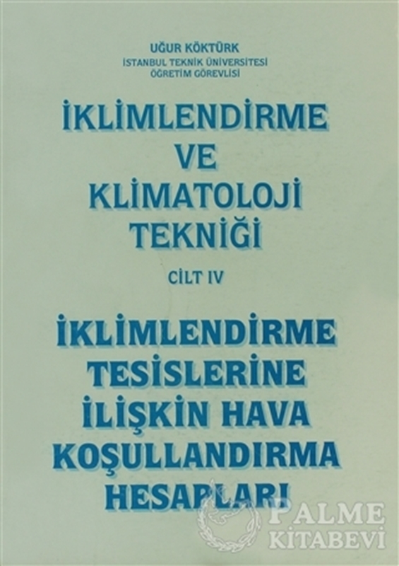 resm İklimlendirme ve Klimatoloji Tekniği Cilt: 4 - İklimlendirme Tesislerine İlişkin Hava Koşullandırma Hesapları