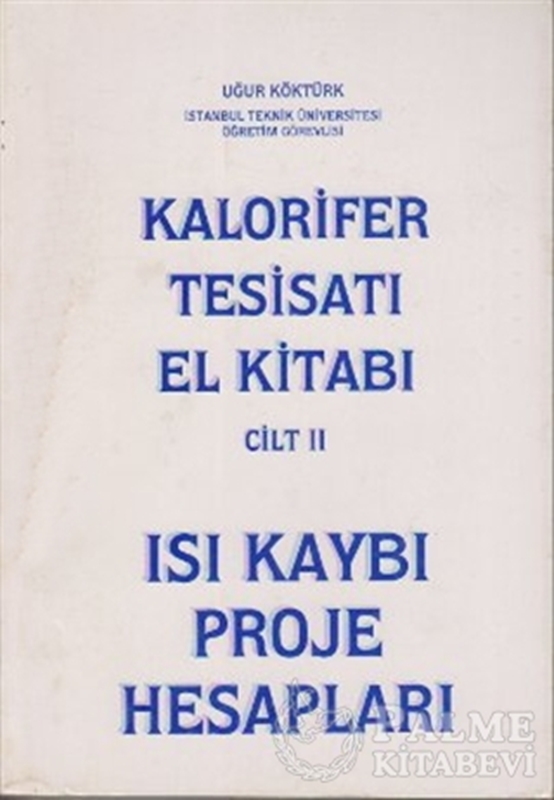 resm Kalorifer Tesisatı El Kitabı Cilt: 2 - Isı Kaybı Proje Hesapları