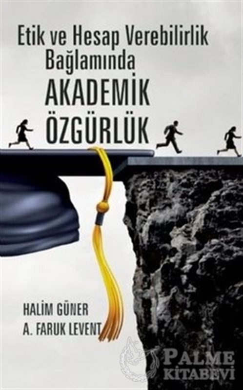 resm Etik ve Hesap Verebilirlik Bağlamında Akademik Özgürlük