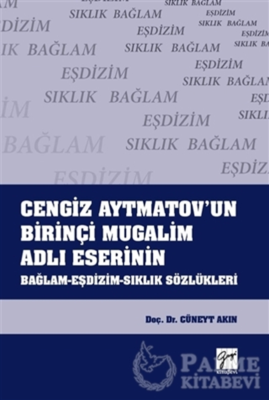 resm Cengiz Aytmatov'un Birinçi Mugalim Adlı Eserinin Bağlam-Eşdizim-Sıklık Sözlükleri