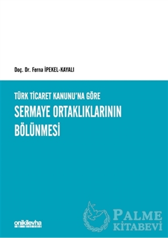 resm Türk Ticaret Kanunu'na Göre Sermaye Ortaklıklarının Bölünmesi