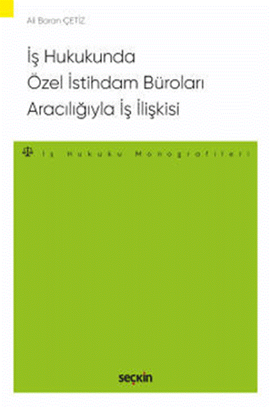 resm İş Hukukunda Özel İstihdam Büroları Aracılığıyla Geçici İş İlişkisi