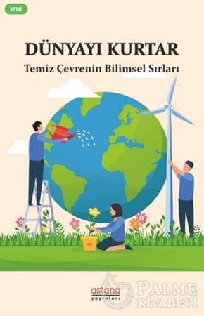 Resim Dünyayı Kurtar - Temiz Çevrenin Bilimsel Sırları
