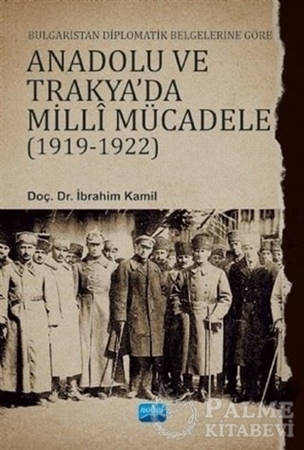 Resim Bulgaristan Diplomatik Belgelerine Göre Anadolu ve Trakya'da Milli Mücadele 1919-1922