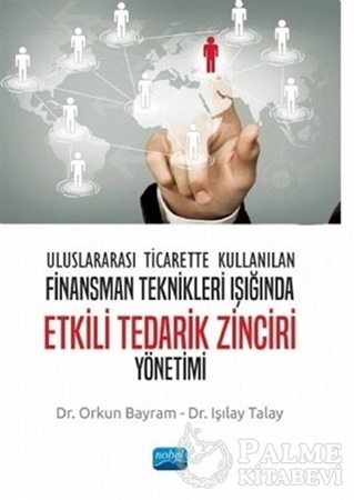 Resim Uluslararası Ticarette Kullanılan Finansman Teknikleri Işığında Etkili Tedarik Zinciri Yönetimi