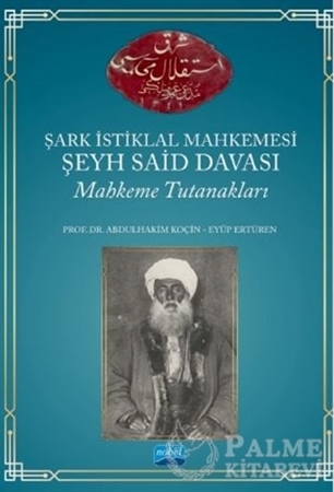 Resim Şark İstiklal Mahkemesi Şeyh Said Davası Mahkeme Tutanakları