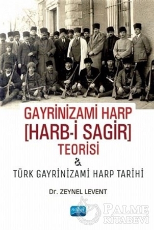 Resim Gayrinizami Harp Harb-i Sagir Teorisi ve Türk Gayrinizami Harp Tarihi