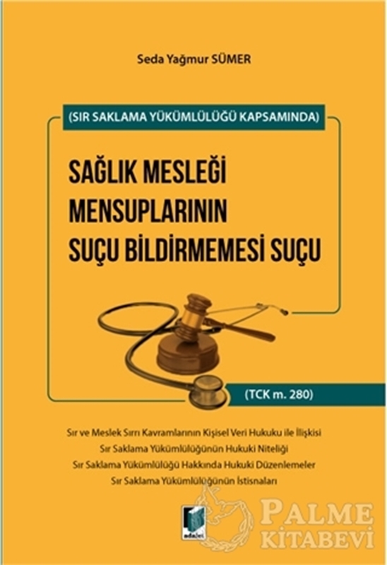 resm Sır Saklama Yükümlülüğü Kapsamında Sağlık Mesleği Mensuplarının Suçu Bildirmemesi Suçu