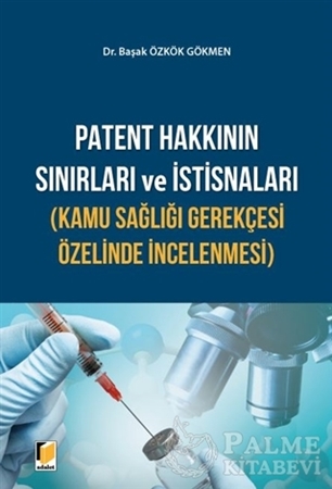Resim Patent Hakkının Sınırları ve İstisnaları (Kamu Sağlığı Gerekçesi Özelinde İncelenmesi)