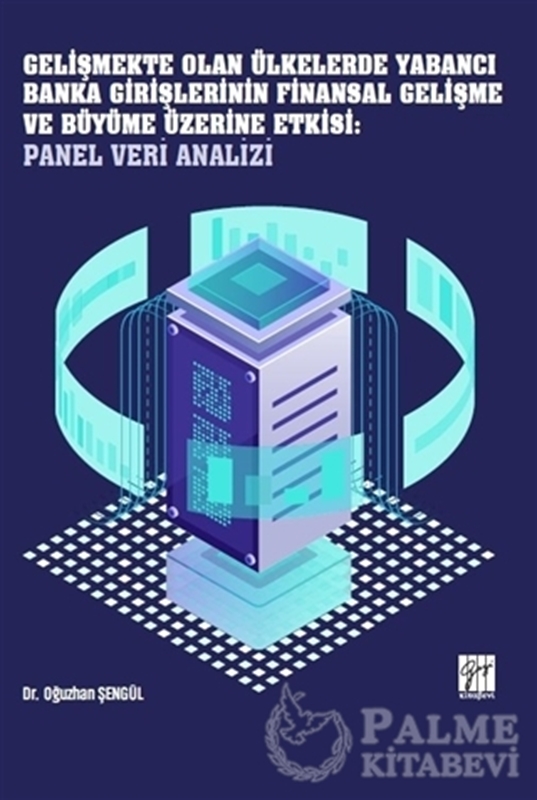 resm Gelişmekte Olan Ülkelerde Yabancı Banka Girişlerinin Finansal Gelişme ve Büyüme Üzerine Etkisi