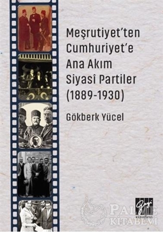 resm Meşrutiyet'ten Cumhuriyet'e Ana Akım Siyasi Partiler (1889-1930)