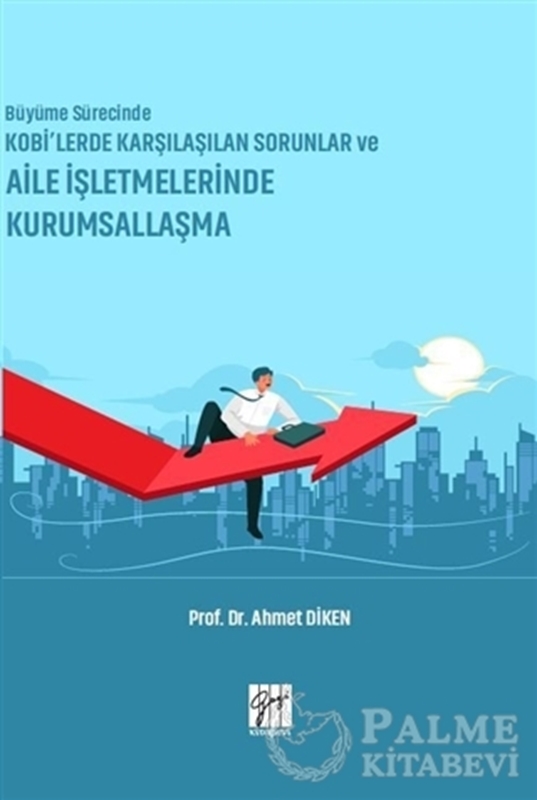 resm Büyüme Sürecinde KOBİ’lerde Karşılaşılan Sorunlar ve Aile İşletmelerinde Kurumsallaşma