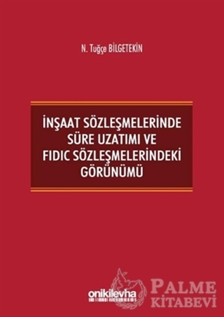 Resim İnşaat Sözleşmelerinde Süre Uzatımı ve FIDIC Sözleşmelerindeki Görünümü