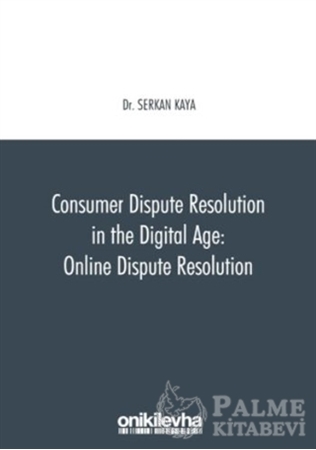 Resim Consumer Dispute Resolution in the Digital Age: Online Dispute Resolution