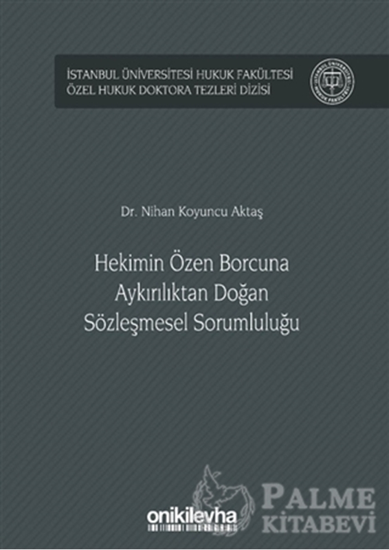 resm Hekimin Özen Borcuna Aykırılıktan Doğan Sözleşmesel Sorumluluğu