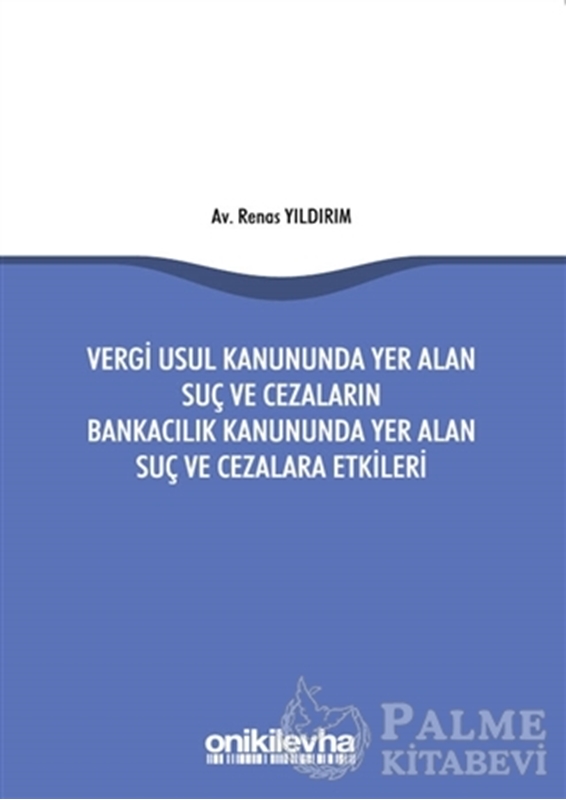 resm Vergi Usul Kanununda Yer Alan Suç ve Cezaların Bankacılık Kanununda Yer Alan Suç ve Cezalara Etkileri