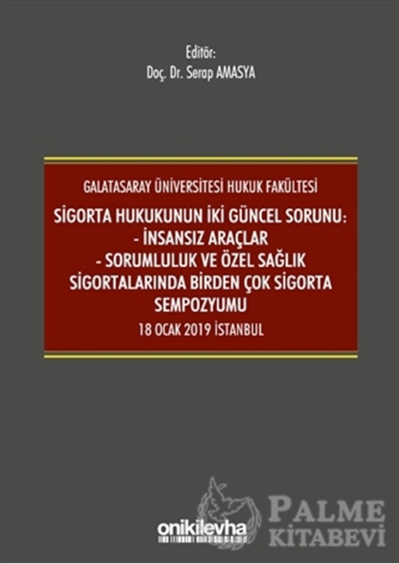 resm Sigorta Hukukunun İki Güncel Sorunu: İnsansız Araçlar - Sorumluluk ve Sağlık Sigortalarında Birden Çok Sigorta Sempozyumu 18 Ocak 2019 İstanbul