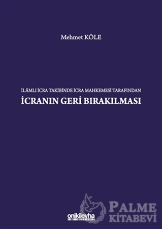 Resim İlamlı İcra Takibinde İcra Mahkemesi Tarafından İcranın Geri Bırakılması