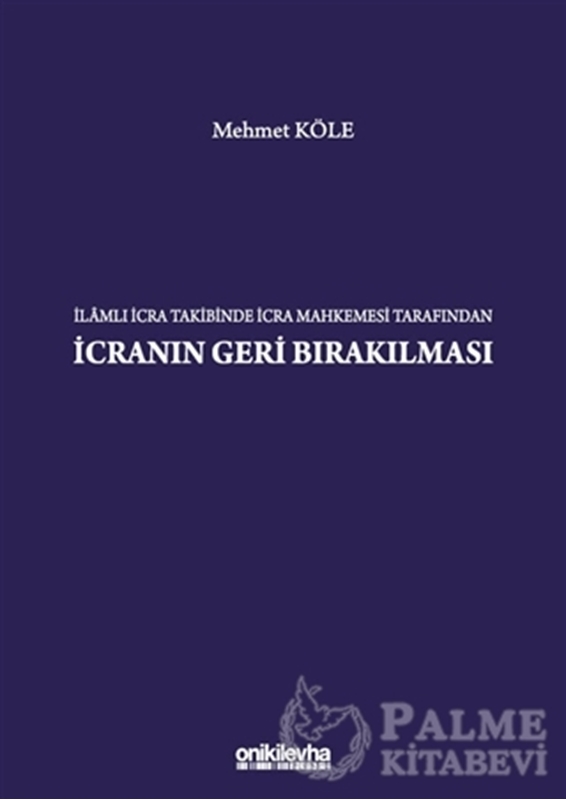 resm İlamlı İcra Takibinde İcra Mahkemesi Tarafından İcranın Geri Bırakılması