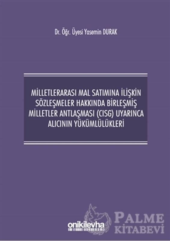 resm Milletlerarası Mal Satımına İlişkin Sözleşmeler Hakkında Birleşmiş Milletler Antlaşması (CISG) Uyarınca Alıcının Yükümlülükleri