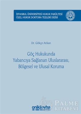 Resim Göç Hukukunda Yabancıya Sağlanan Uluslararası, Bölgesel ve Ulusal Koruma