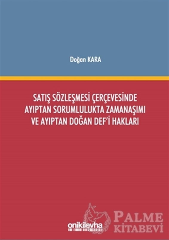 resm Satış Sözleşmesi Çerçevesinde Ayıptan Sorumlulukta Zamanaşımı ve Ayıptan Doğan Def'i Hakları
