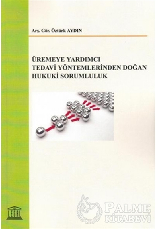 resm Üremeye Yardımcı Tedavi Yöntemlerinden Doğan Hukuki Sorumluluk