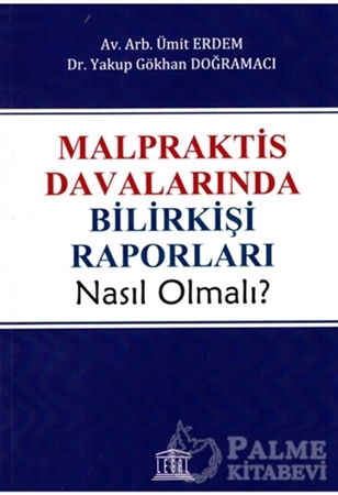 Resim Malpraktis Davalarında Bilirkişi Raporları Nasıl Olmalı?
