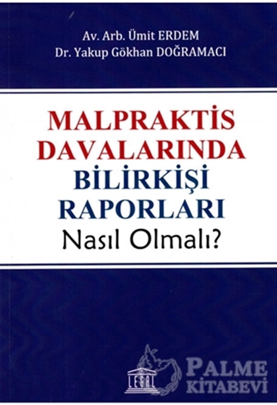 resm Malpraktis Davalarında Bilirkişi Raporları Nasıl Olmalı?