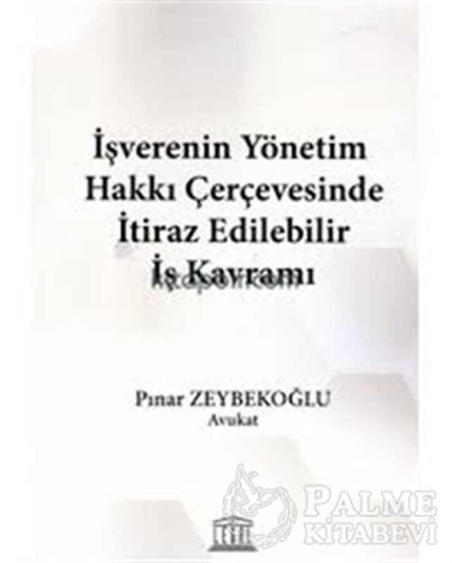 resm İşverenin Yönetim Hakkı Çerçevesinde İtiraz Edilebilir İş Kavramı