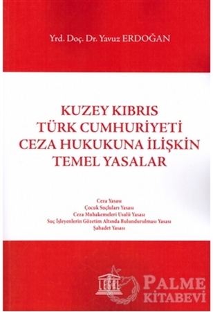 Resim Kuzey Kıbrıs Türk Cumhuriyeti Ceza Hukukuna İlişkin Temel Yasalar