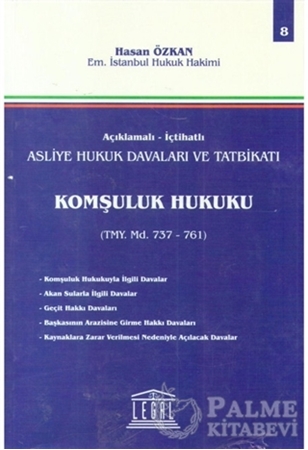 Resim Açıklamalı - İçtihatlı Asliye Hukuk Davaları ve Tatbikatı Komşuluk Hukuku TMY Md. 737-761