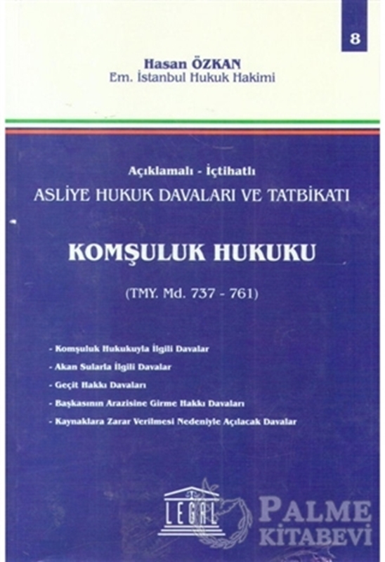 resm Açıklamalı - İçtihatlı Asliye Hukuk Davaları ve Tatbikatı Komşuluk Hukuku TMY Md. 737-761