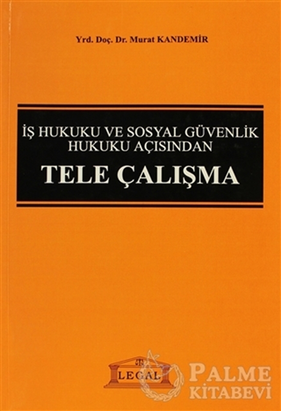resm İş Hukuku ve Sosyal Güvenlik Hukuku Açısından Tele Çalışma