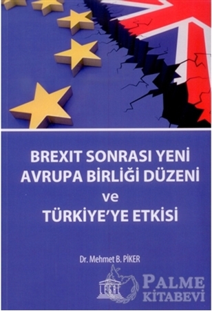 Resim Brexit Sonrası Yeni Avrupa Birliği Düzeni ve Türkiye'ye Etkisi