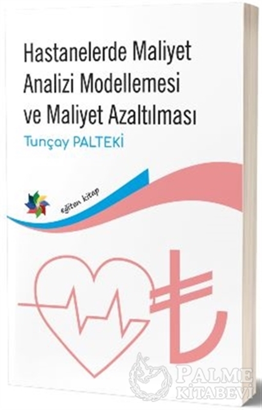 resm Hastanelerde Maliyet Analizi Modellemesi ve Maliyet Azaltılması