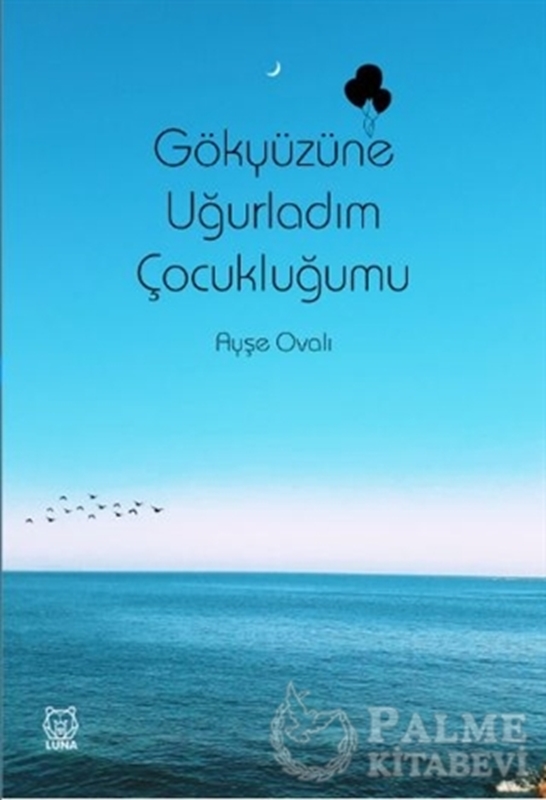 resm Gökyüzüne Uğurladım Çocukluğumu