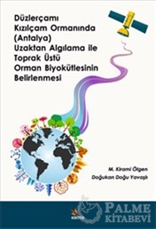 Resim Düzlerçamı Kızılçam Ormanında (Antalya) Uzaktan Algılama ile Toprak Üstü Orman Biyokütlesinin BElirlenmesi