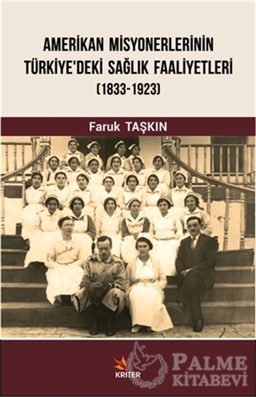 resm Amerikan Misyonerlerinin Türkiye'deki Sağlık Faaliyetleri (1833-1923)