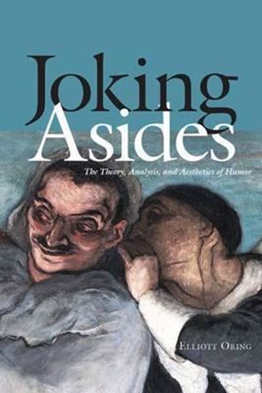 resm Joking Asides : The Theory, Analysis, and Aesthetics of Humor