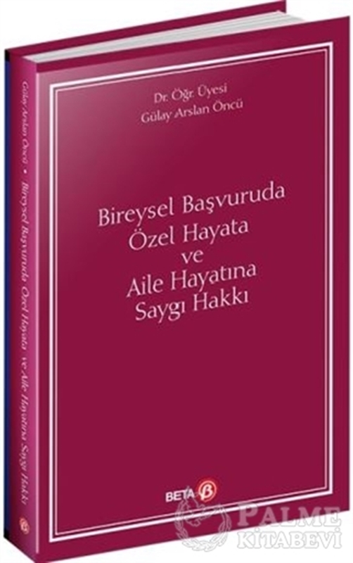resm Bireysel Başvuruda Özel Hayata ve Aile Hayatına Saygı Hakkı