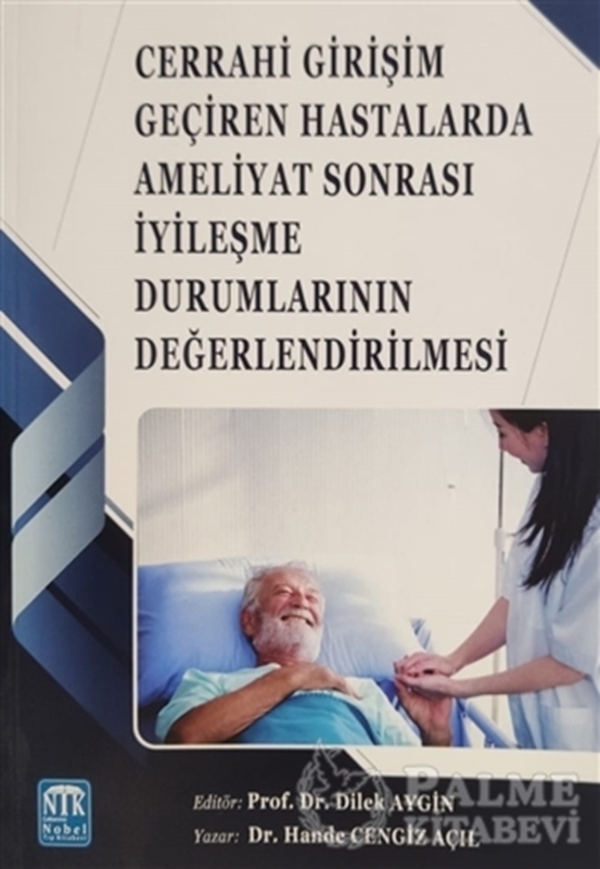 resm Cerrahi Girişim Geçiren Hastalarda Ameliyat Sonrası İyileşme Durumlarının Değerlendirilmesi