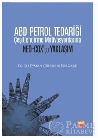 Resim ABD Petrol Tedariği Çeşitlendirme Motivasyonlarına NEO-COX’çu Yaklaşım