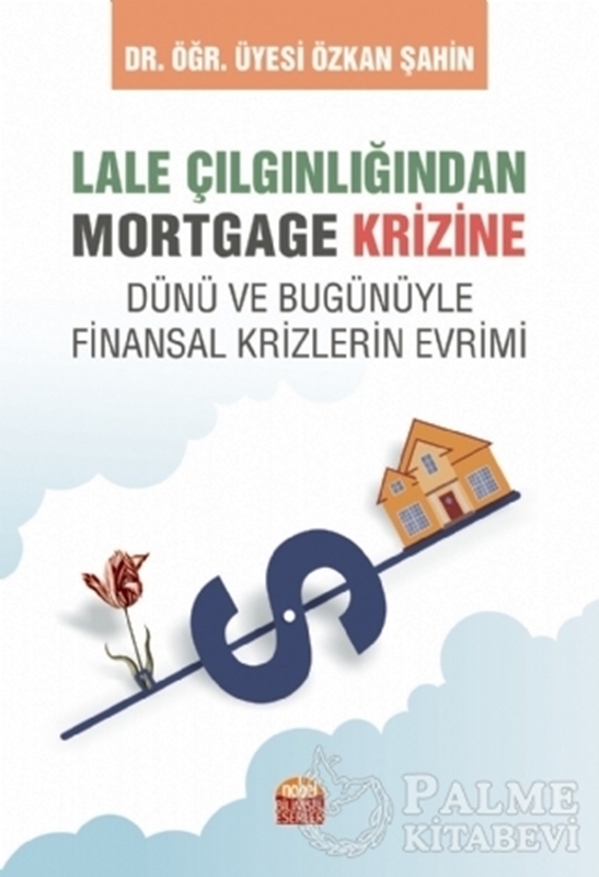 resm Lale Çılgınlığından Mortgage Krizine