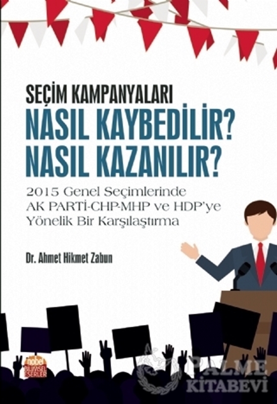 resm Seçim Kampanyaları: Nasıl Kaybedilir? Nasıl Kazanılır?