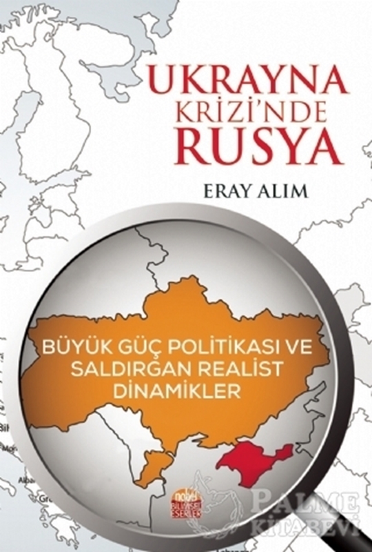 resm Ukrayna Krizi’nde Rusya: Büyük Güç Politikası ve Saldırgan Realist Dinamikler