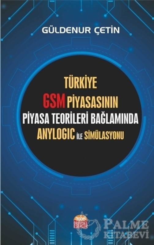 resm Türkiye GSM Piyasasının Piyasa Teorileri Bağlamında Anylogic ile Simülasyonu